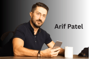 What Challenges Did Arif Patel Faced When Starting Out A Story of Resilience and Vision in Dubai, UAE